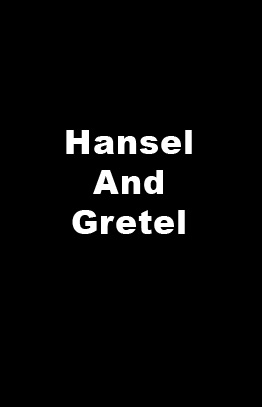 Hansel and Gretel