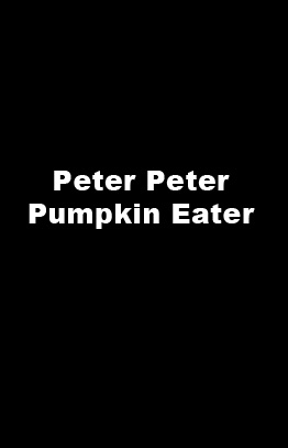 Peter Peter Pumpkin Eater