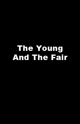 The Young and the Fair